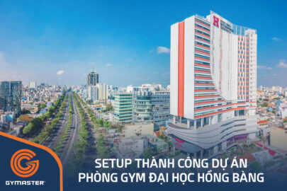 TƯ VẤN SETUP PHÒNG GYM ĐẠI HỌC HỒNG BÀNG - SULYNA GYM FITNESS CENTER 97