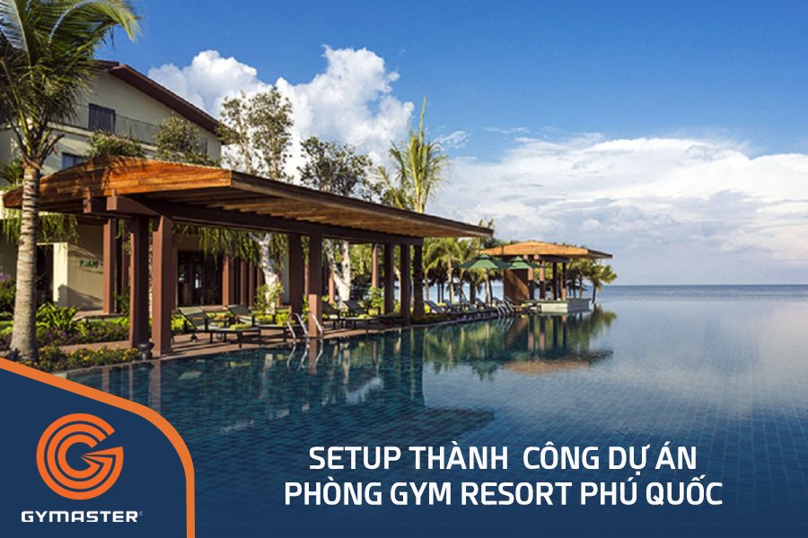 dự án setup phòng gym của gymaster resort phú quốc hình bìa