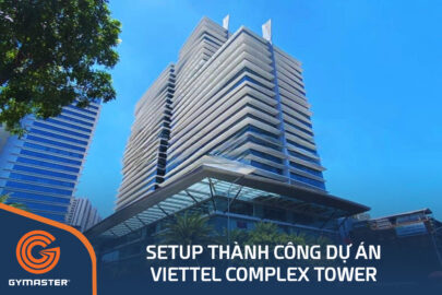 TƯ VẤN SETUP PHÒNG GYM TẠI VIETTEL COMPLEX TOWER 140