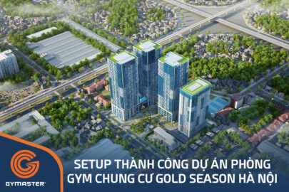 TƯ VẤN SETUP PHÒNG GYM CHUNG CƯ GOLD SEASON HÀ NỘI - CÔNG TY CP BĐS MÙA ĐÔNG 104