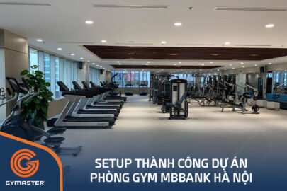TƯ VẤN SETUP PHÒNG GYM MB BANK HÀ NỘI 81