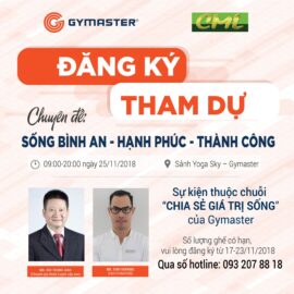 HỘI THẢO SỐNG BÌNH AN - HẠNH PHÚC - THÀNH CÔNG TẠI GYMASTER 3