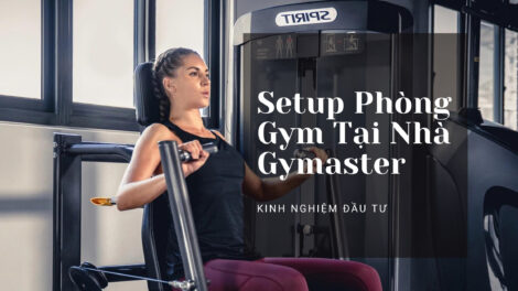 Đánh Giá Dịch Vụ Setup Phòng Gym Tại Nhà Gymaster 7
