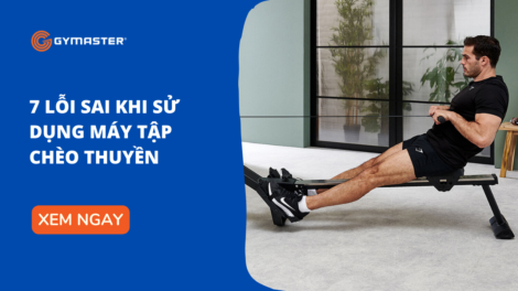 7 Lỗi Sai Khi Sử Dụng Máy Tập Chèo Thuyền Cho Người Mới 60