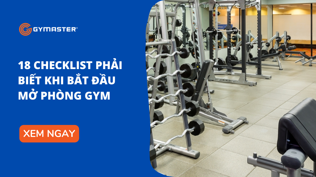 18 Checklist Phải Biết Khi Bắt Đầu Mở Phòng Gym 1
