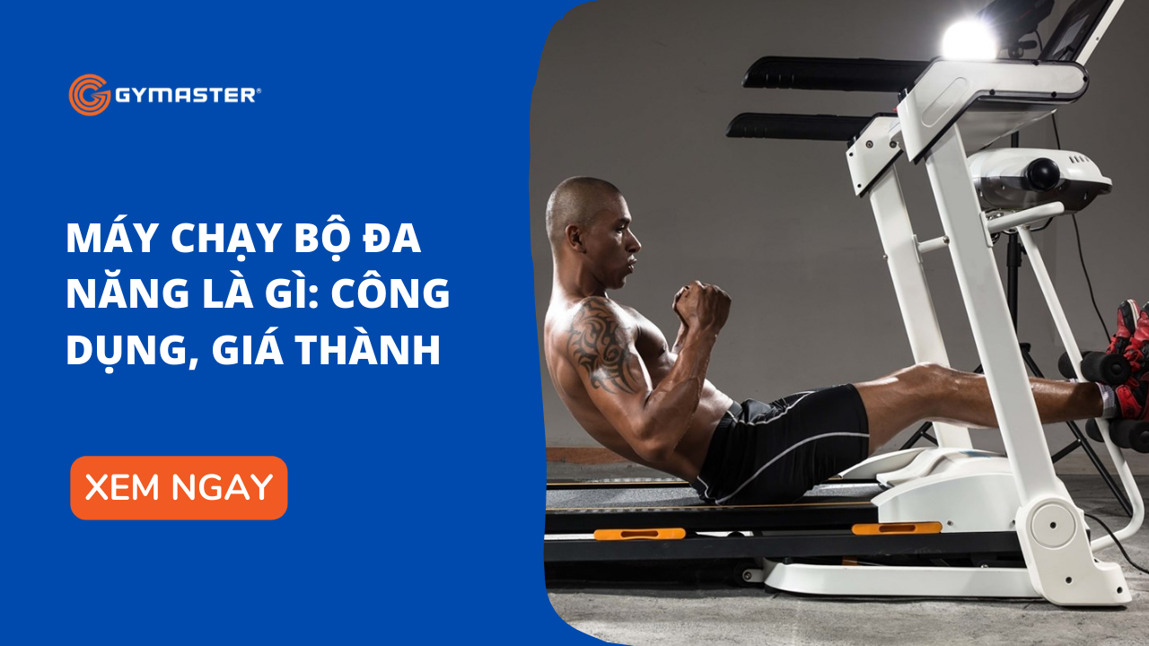 Máy Chạy Bộ Đa Năng Là Gì: Công Dụng, Giá Thành 1