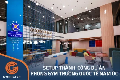 Review Phòng Gym Trường Quốc Tế Nam Úc – SCOTCH AGS 25