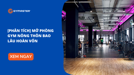[Phân Tích] Mở Phòng Gym Nông Thôn Bao Lâu Hoàn Vốn 6