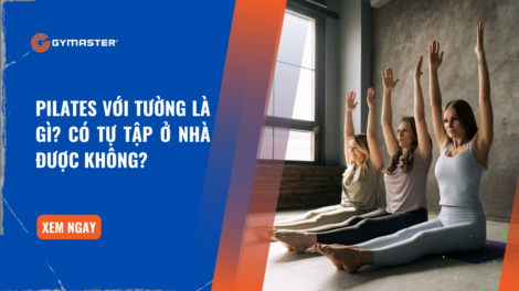 Pilates Với Tường Là Gì? Có Tự Tập Ở Nhà Được Không? 44