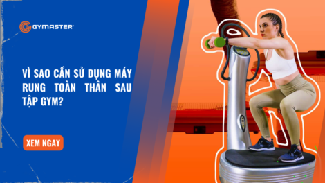 Vì Sao Cần Sử Dụng Máy Rung Toàn Thân Sau Tập Gym? 12
