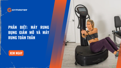 Phân Biệt: Máy Rung Bụng Giảm Mỡ Và Máy Rung Toàn Thân 23