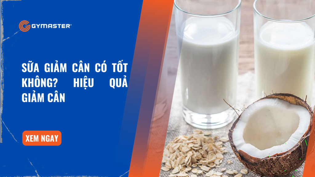 Sữa Giảm Cân Có Tốt Không? Hiệu Quả Giảm Cân 1 Sữa Giảm Cân Có Tốt Không? Hiệu Quả Giảm Cân 1