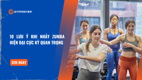 10 Lưu ý Khi Nhảy Zumba Hiện Đại Cực Kỳ Quan Trọng 9