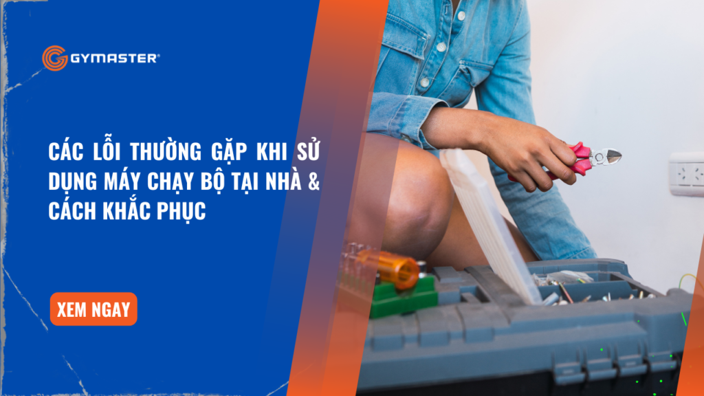 Các Lỗi Thường Gặp Khi Sử Dụng Máy Chạy Bộ Tại Nhà & Cách Khắc Phục 1