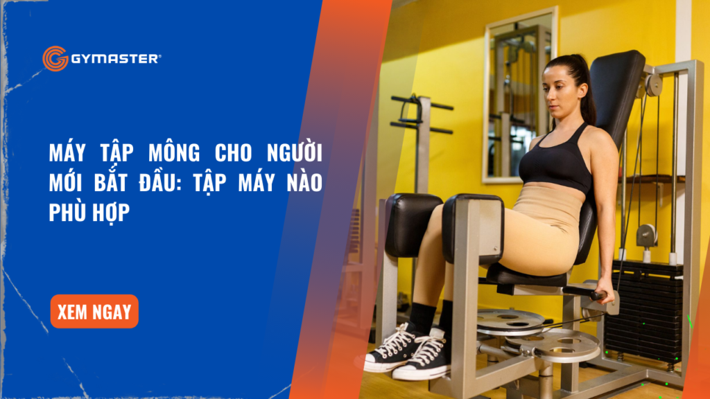 Máy Tập Mông Cho Người Mới Bắt Đầu: Tập Máy Nào Phù Hợp 1