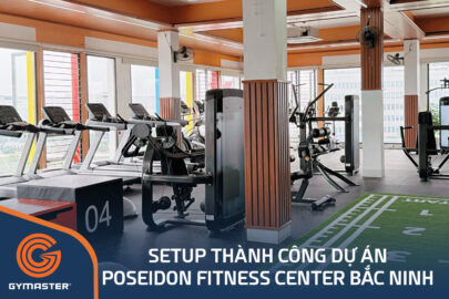 TƯ VẤN SETUP PHÒNG GYM POSEIDON FITNESS CENTER BẮC NINH 82
