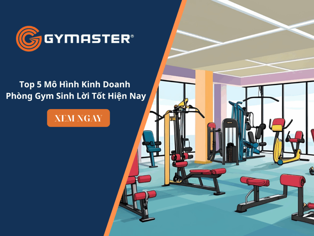 Mô Hình Kinh Doanh Phòng Gym