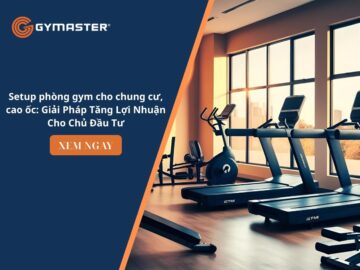 Setup phòng gym cho chung cư, cao ốc: Giải Pháp Tăng Lợi Nhuận Cho Chủ Đầu Tư 28