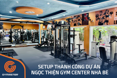 TƯ VẤN SETUP PHÒNG GYM NGỌC THIỆN GYM CENTER - NHÀ BÈ 13