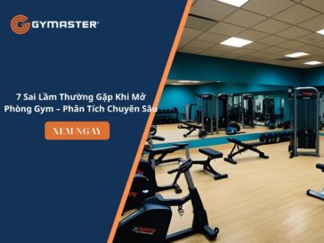 7 Sai Lầm Thường Gặp Khi Mở Phòng Gym – Phân Tích Chuyên Sâu 68