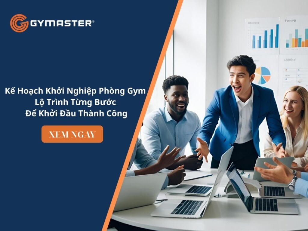 Kế Hoạch Khởi Nghiệp Phòng Gym – Lộ Trình Từng Bước Để Khởi Đầu Thành Công