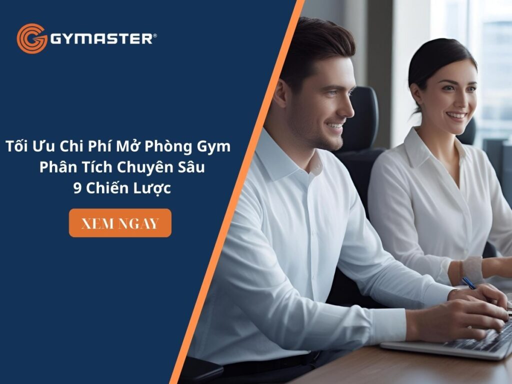 Tối Ưu Chi Phí Mở Phòng Gym – Phân Tích Chuyên Sâu 9 Chiến Lược