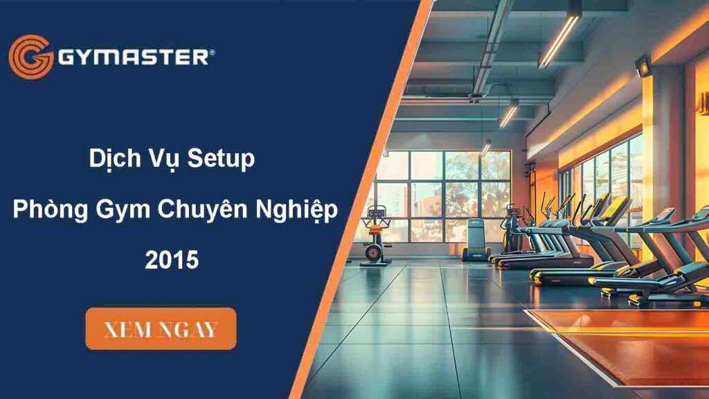 Dịch Vụ Setup Phòng Gym Chuyên Nghiệp