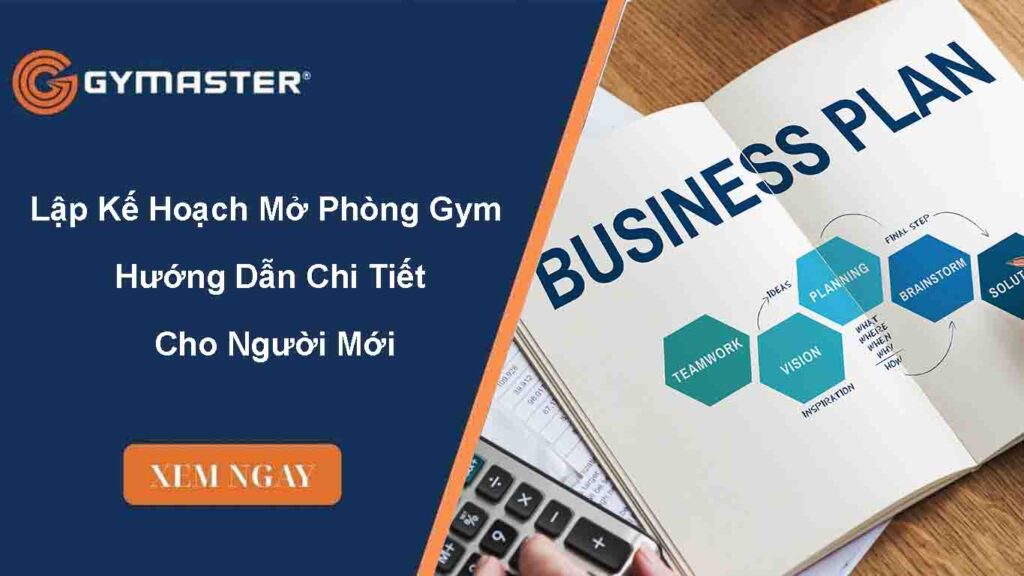 Lập Kế Hoạch Mở Phòng Gym 2025 – Hướng Dẫn Chi Tiết Cho Người Mới