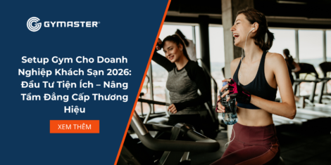 Setup Gym Cho Doanh Nghiệp Khách Sạn