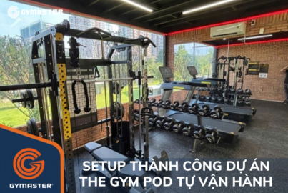 GYMASTER SETUP THÀNH CÔNG DỰ ÁN THE GYM POD - Mô hình Gym Private tự vận hành 100% 12