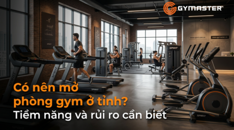 có nên mở phòng gym ở tỉnh